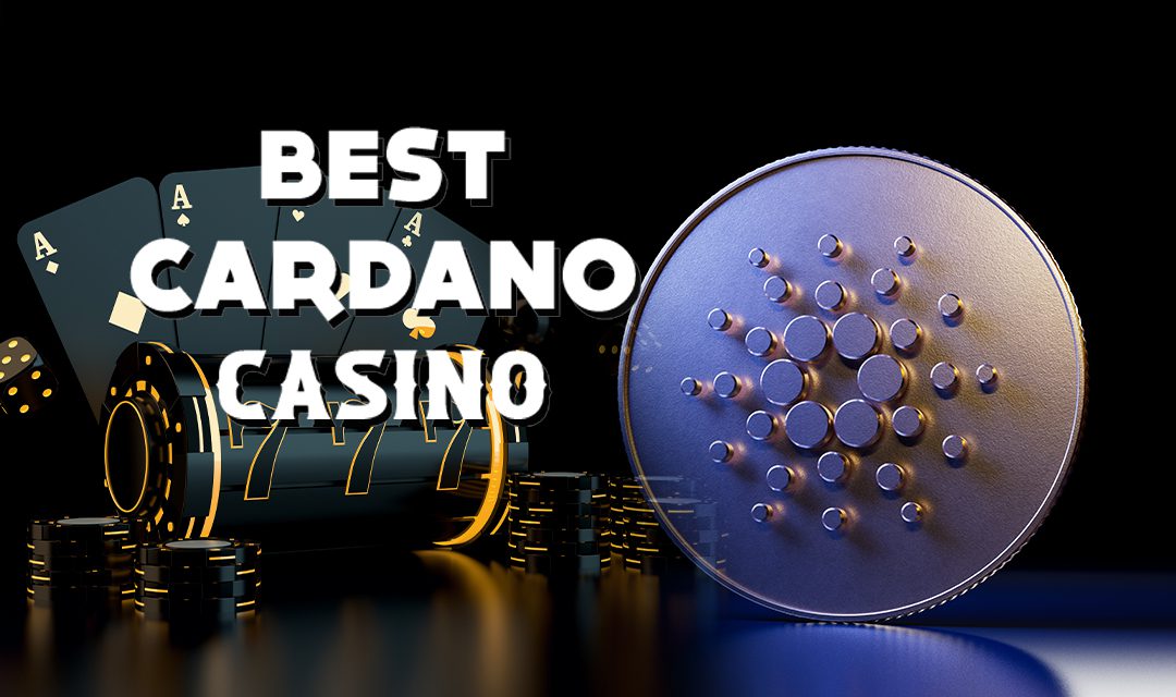 Best Cardano Casino Sites in 2023