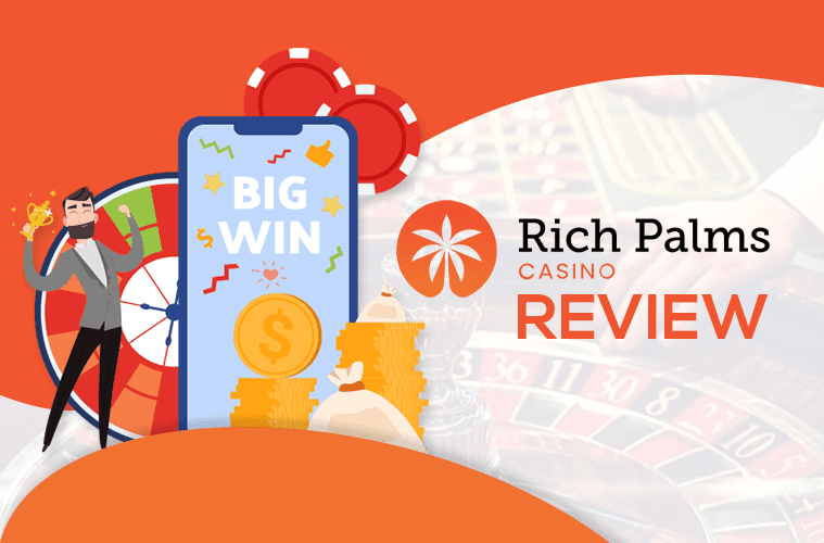 Rich Palms Casino Review: A Closer Look At Rich Palms Casino Bonuses, Games & More