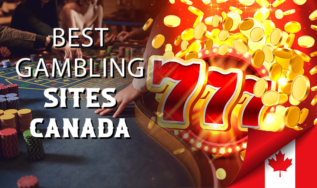 Top 10 Best Gambling Sites Canada for Real Money – [current_date format=’F, Y’]