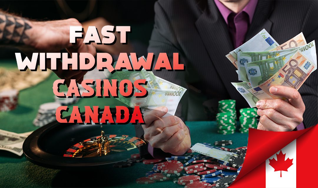 Fastest & Instant Withdrawal Casinos Canada – [current_date format=’F, Y’]