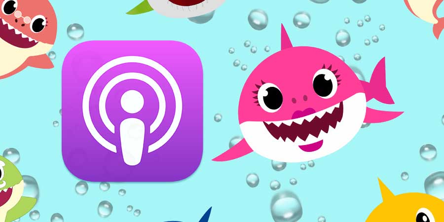 Baby Shark Swims into the World of Podcasts: Exclusive on Apple