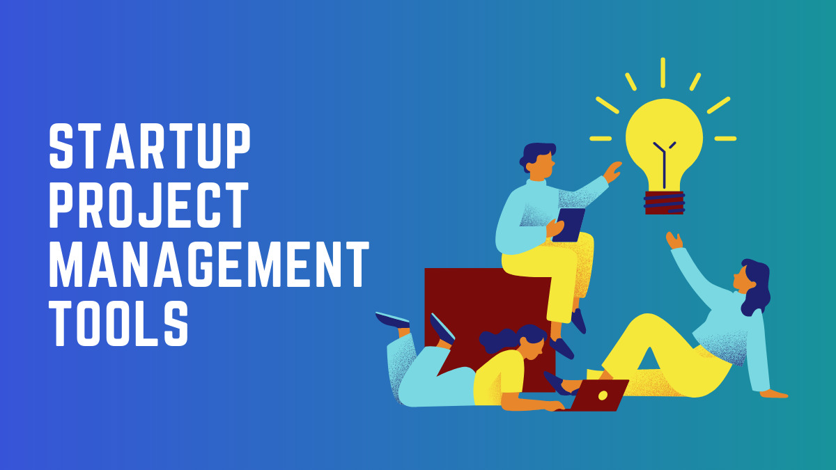 10 Startup Project Management Tools for Success