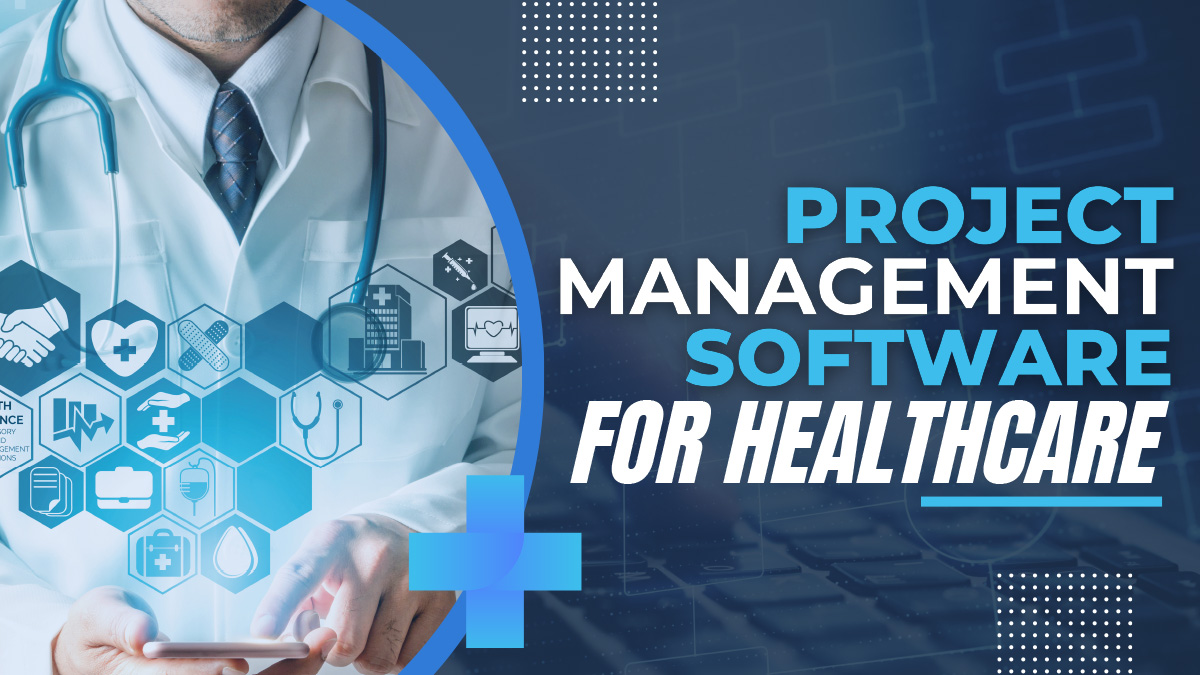 10 Best Healthcare Project Management Software