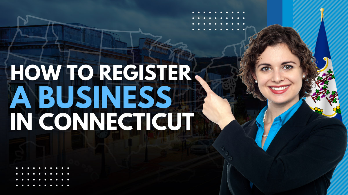 How to Register a Business in Connecticut: A Complete Guide