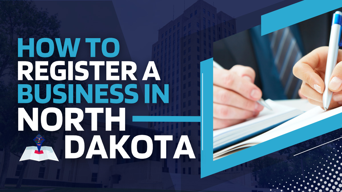 How to Register a Business in North Dakota: A Complete Guide