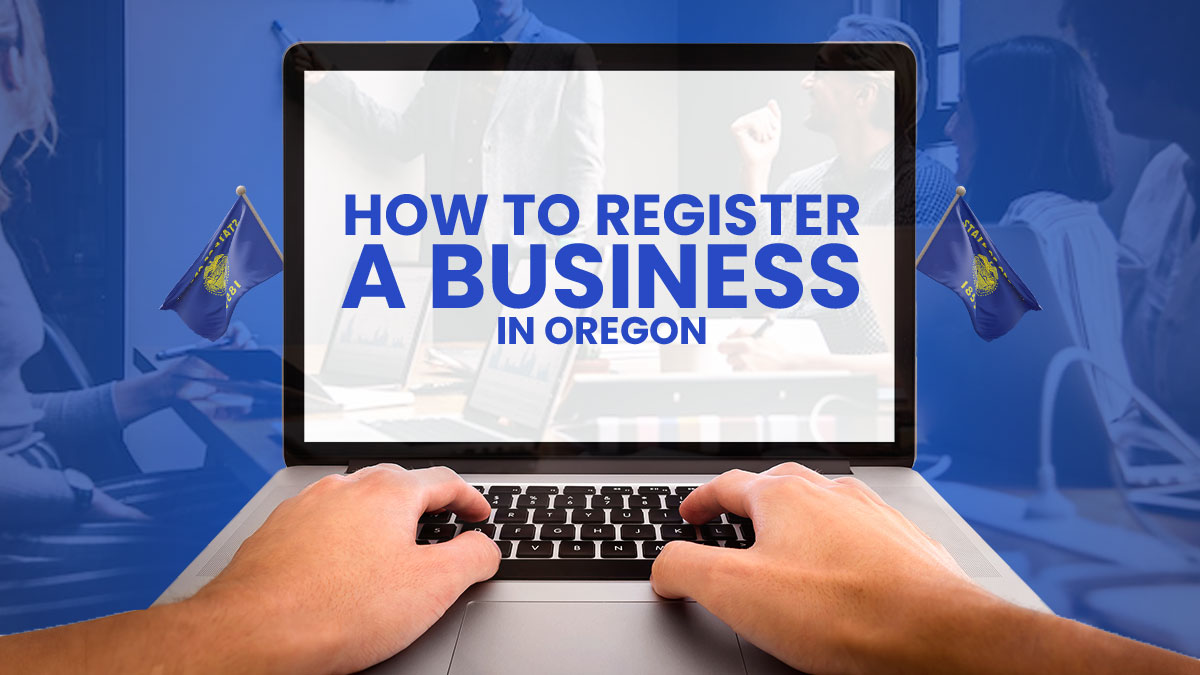 How to Register a Business in Oregon: An In-Depth Guide