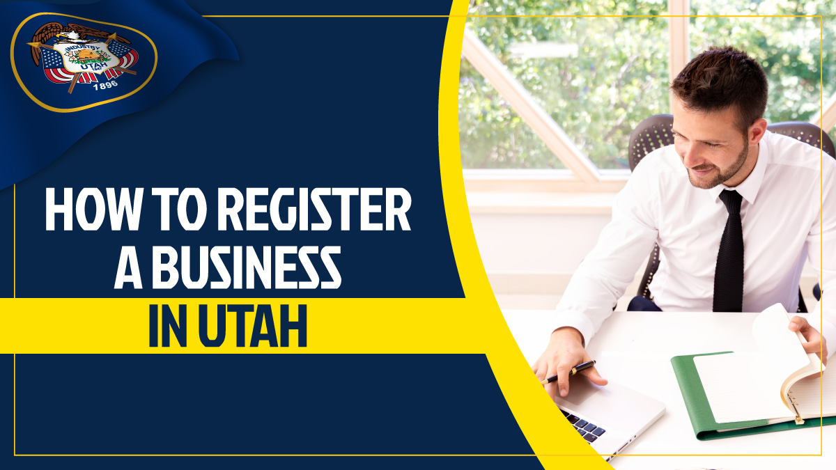 How to Register a Business in Utah: An In-Depth Guide