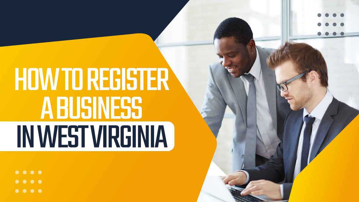 How to Register a Business in West Virginia: In-Depth Guide