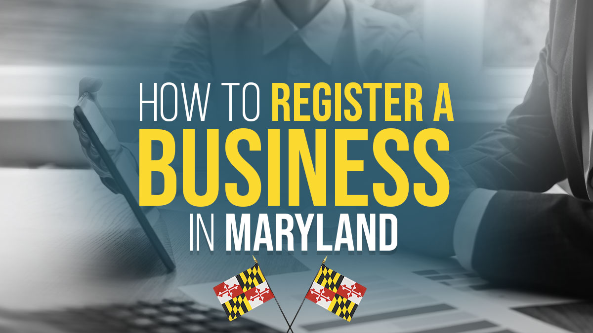 How to Register a Business in Maryland: In-Depth Guide