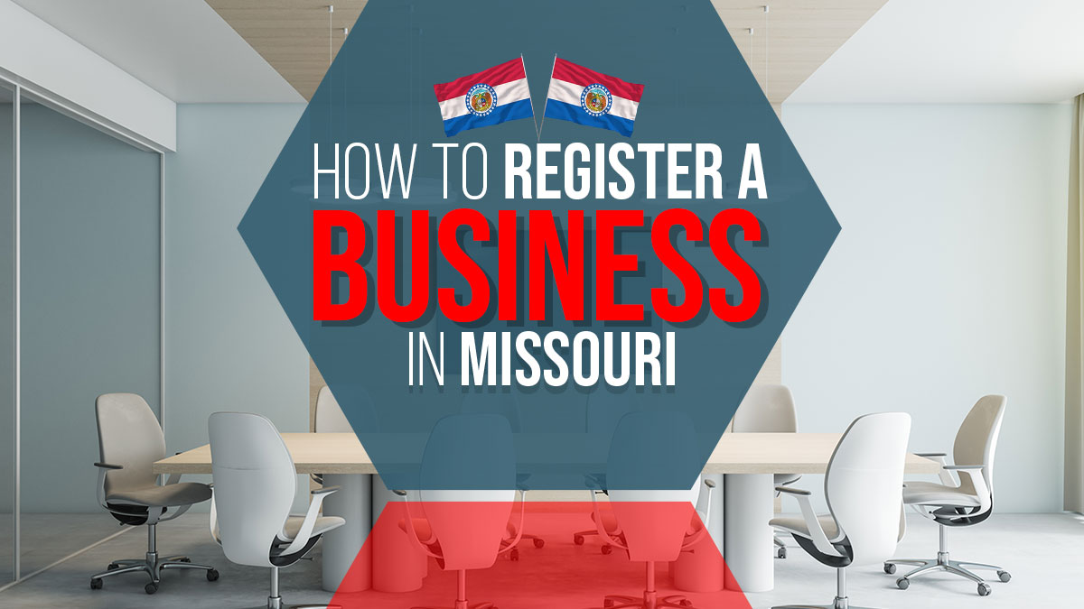 How to Register a Business in Missouri: An In-Depth Guide