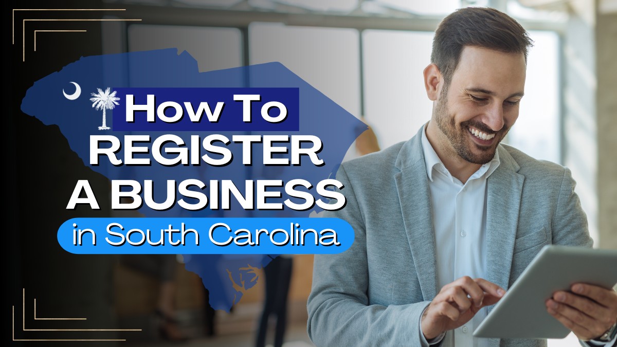 How to Register a Business in South Carolina: Ultimate Guide