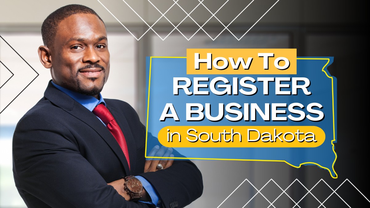 How to Register a Business in South Dakota: A Complete Guide