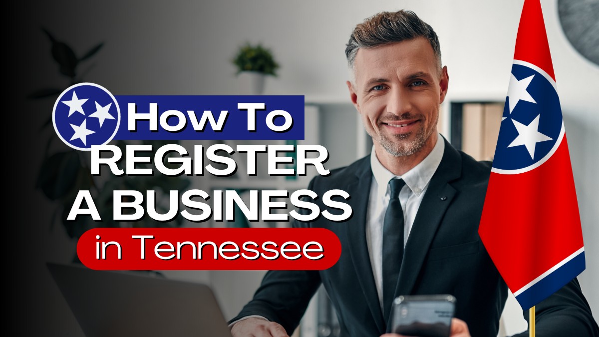 How to Register a Business in Tennessee: A Complete Guide