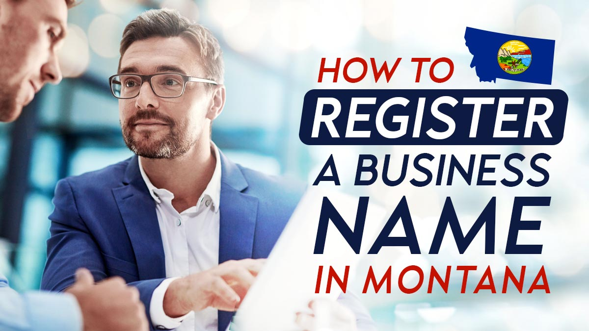 How to Register a Business Name in Montana: 2024 Guide